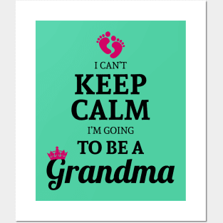 Keep Calm I'm Going To Be A Grandma Gift For Proud To Be Granny Posters and Art